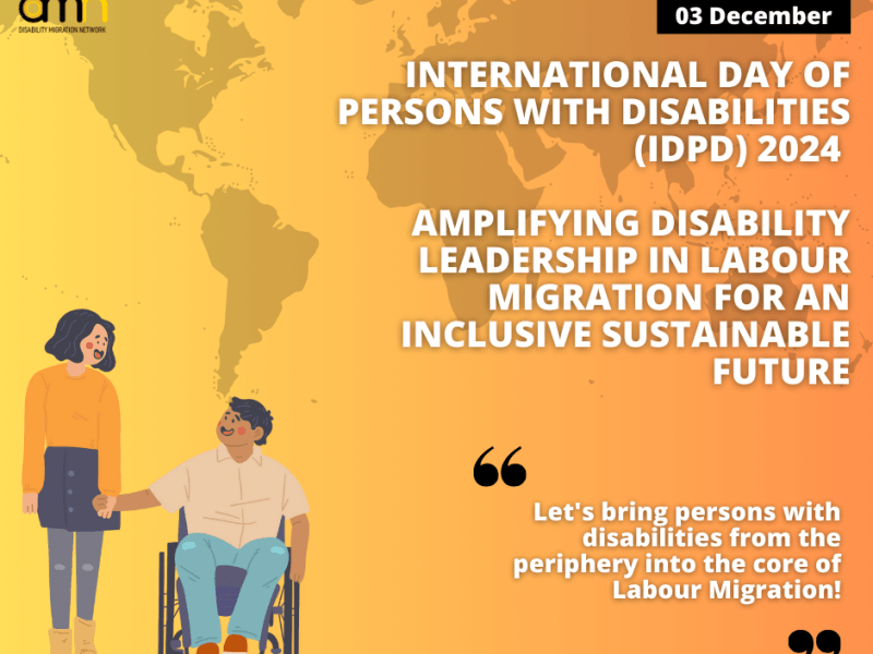 International Day of Persons with Disabilities (IDPD) 2024 Amplifying Disability Leadership in Labour Migration for an Inclusive Sustainable&nbsp;Future